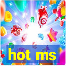 hot ms